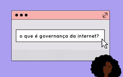 Governança da Internet – por que devemos ocupar esse espaço?