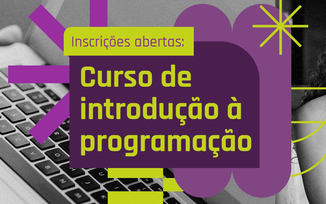 Inscreva-se até dia 16 de fevereiro de 2025: curso gratuito de introdução à programação do Minas Programam