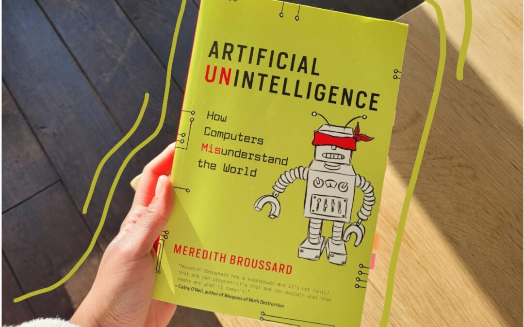 Finalmente lemos o livro “Artificial Unintelligence”,  da Meredith Broussard