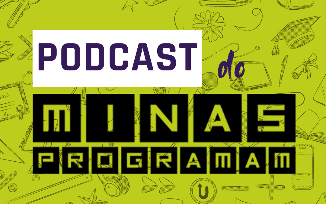 Nova temporada do podcast Minas Programam estreia hoje!🎙️